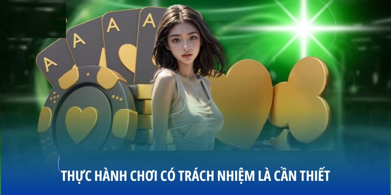 thuc-hanh-choi-co-trach-nhiem-la-can-thiet