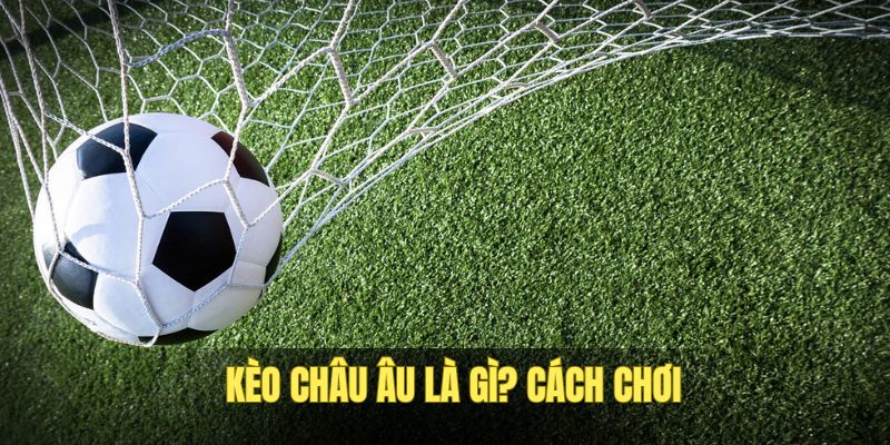 keo-chau-au-la-gi-cach-choi-nhu-the-nao