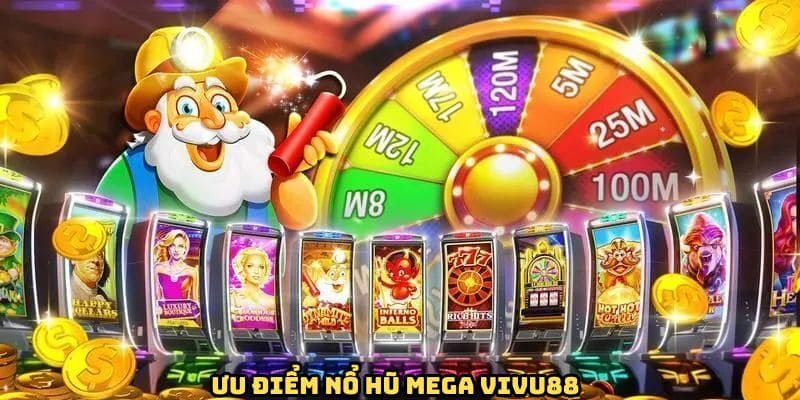 Lợi ích khi tham gia nổ hũ mega tại VIVU88