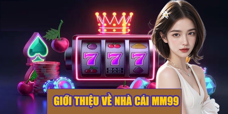 nha-cai-mm99-moi-truong-giai-tri-dinh-cao