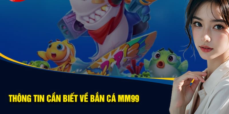 ban-ca-mm99-uu-diem