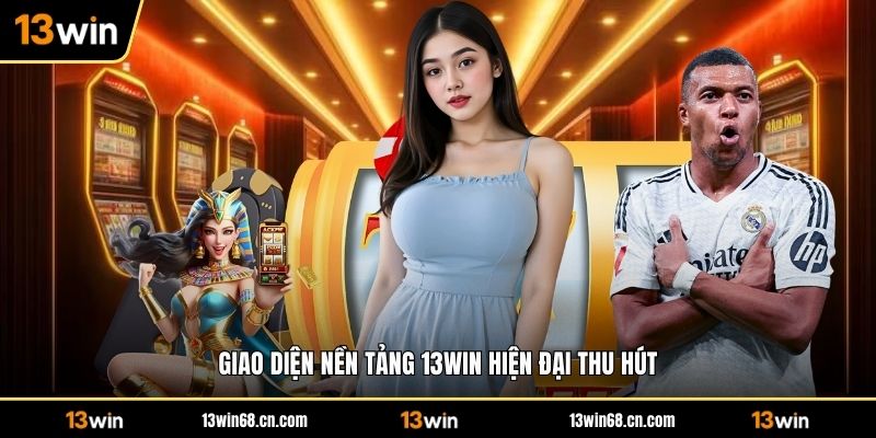 Giao diện nền tảng 13WIN hiện đại thu hút