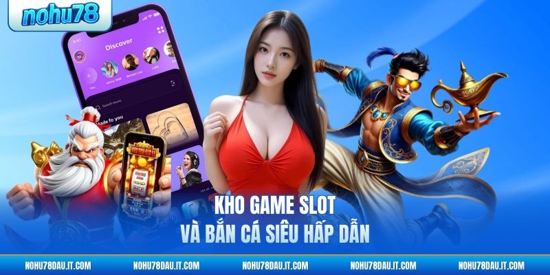 kho-game-slot-va-ban-ca-sieu-hap-dan