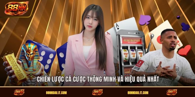 chien-luoc-ca-cuoc-thong-minh-va-hieu-qua-nhat