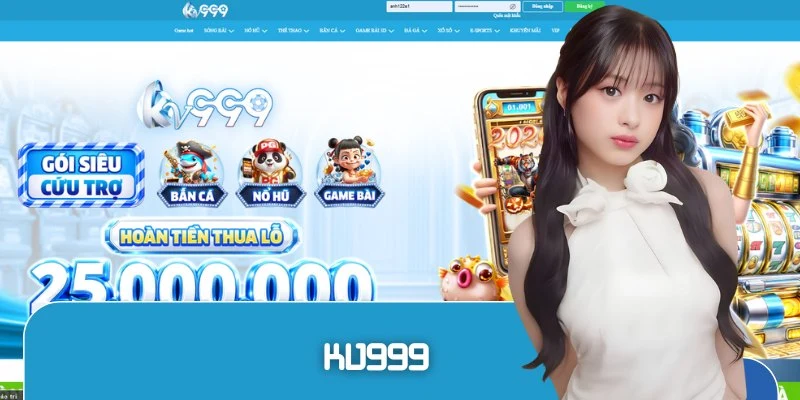 Cách đăng nhập KV999 để chơi game thả ga